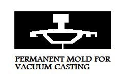 Permanent 
Mold For Vacuum Casting